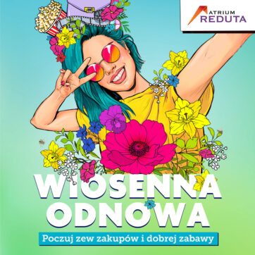 Wiosna w Atrium Reduta! ð¸