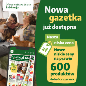 Superoferty z najnowszej gazetki Maxi Zoo!