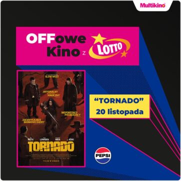 „Tornado ” 20 listopada w Multikinie