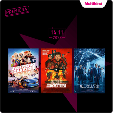 „Iluzja 3”, „Uciekinier” i „Zwierzaki na zakręcie” premierowo w Multikinie!