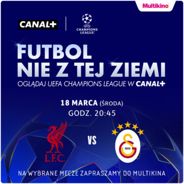 Multikino zaprasza na Ligę Mistrzów UEFA! ð✨