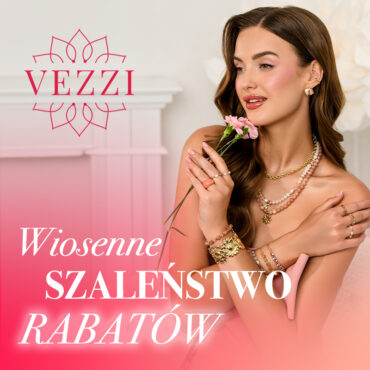 WIOSENNE SZALEŃSTWO RABATÓW w VEZZI