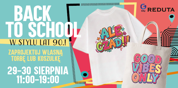 Back to School w stylu lat 90. w G City Reduta!